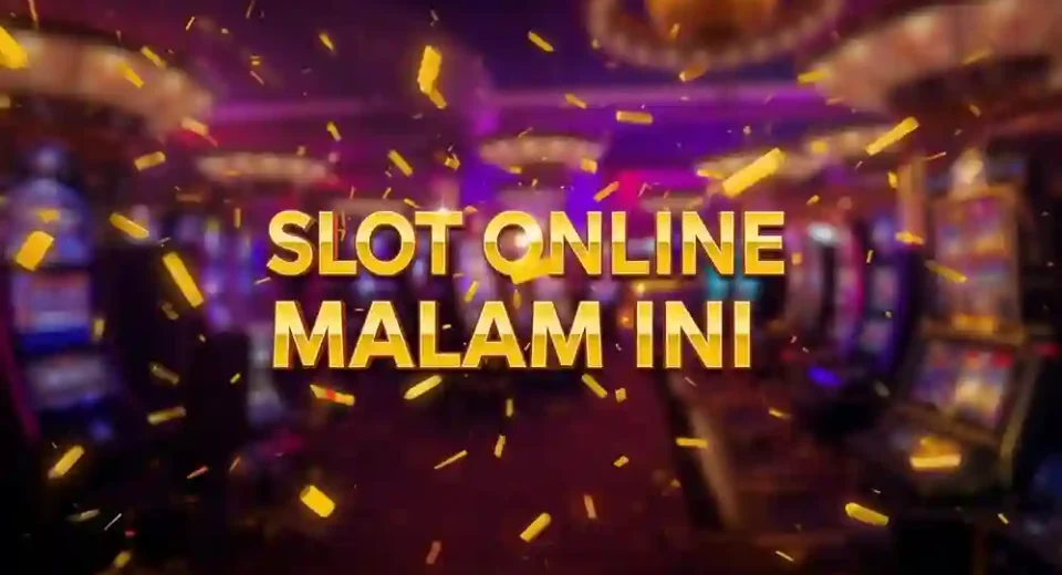 Slot Online Malam Ini
